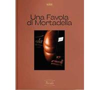 Una Favola di mortadella. Ediz. italiana e inglese