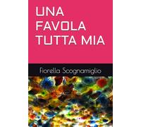 UNA FAVOLA TUTTA MIA