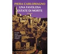 Una favolosa estate di morte - Carlomagno Piera