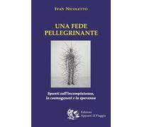 Una fede pellegrinante. Spunti sull'incompiutezza, la cosmogenesi e la speranza
