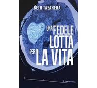 Una fedele lotta per la vita