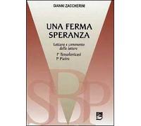 Una ferma speranza. Lettura e commenti delle Lettere 1ª Tessalonicesi 1ª Pietro