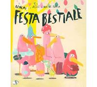 Una festa bestiale. Ediz. a colori