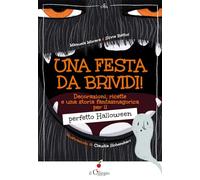 Una festa da brividi! Decorazioni, ricette e una storia fantasmagorica per il perfetto Halloween