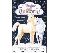 Una festa magica. Il regno degli unicorni. Vol. 9
