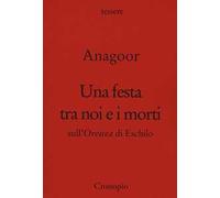 Una festa tra noi e i morti. Sull'Orestea di Eschilo