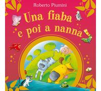 Una fiaba e poi a nanna. Ediz. a colori - Piumini Roberto