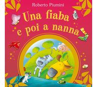 Una fiaba e poi a nanna. Ediz. a colori - Piumini Roberto