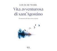 Una fiamma inestinguibile. L'avventurosa vita di Sant'Agostino