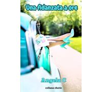 Una fidanzata a ore: Fake relationship romance autoconclusivo