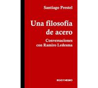 Una filosofía de acero: Conversaciones con Ramiro Ledesma