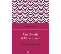 Una filosofia dell'educazione. Razionalismo critico e filosofia della prax...