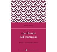 Una filosofia dell'educazione. Razionalismo critico e filosofia della praxis