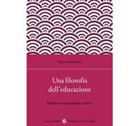 Una filosofia dell'educazione. Razionalismo critico e filosofia della praxis