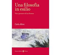 Una filosofia in esilio. Vita e pensiero di Leo Strauss