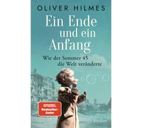 Una fine e un inizio: come l'estate 45 ha cambiato il mondo Oliver Hilmes