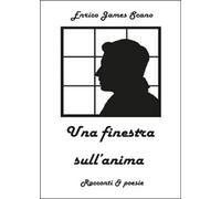 Una finestra sull’anima di Enrico J. Scano, 2015, Youcanprint