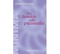 Libri Anna Ferruta - Una Finestra Sulla Psicoanalisi
