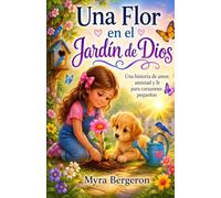 Una Flor en el Jardin de Dios: Libro ilustrado