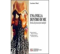 Una folla dentro di me. Storia di possessioni multiple