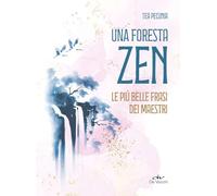 Una foresta zen. Le più belle frasi dei maestri