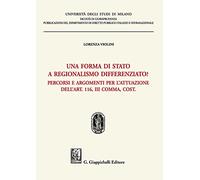 Una forma di stato a regionalismo differenziato? Percorsi e argomenti per l'attuazione dell'Art. 116, III comma, Cost.