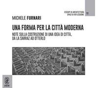 Una forma per la città moderna. Note sulla costruzione di una idea di città, da La Sarraz ad Otterlo