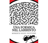Una formica nel labirinto