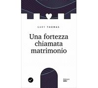 Una fortezza chiamata matrimonio - Thomas Gary