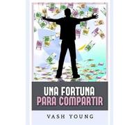 Una fortuna para compartir