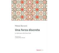 Una forza discreta. La diplomazia della Santa Sede