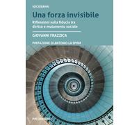 Una forza invisibile. Riflessioni sulla fiducia tra diritto e mutamento so...