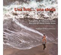 Una foto. Una storia - [Edizioni Ex Libris]