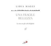 Una fragile bellezza. La vita con gli occhi di Qoelet
