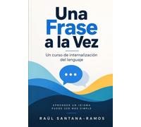 Una Frase a la Vez: Un Curso de Internalización del Lenguaje