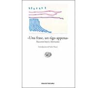 Una frase, un rigo appena. Racconti brevi e brevissimi