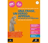 Una frase, un verso appena... Con Esame di Stato. Prima prova e colloquio, Divina Commedia. Per le Scuole superiori. Con e-book. Con espansione online. Dalle Origini alla Controriforma (Vol. 1)