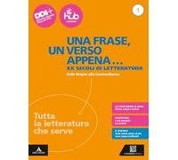 Una frase, un verso appena... Tutta la letteratura che serve. Con Esame di Stato. Prima prova e colloquio. Per le Scuole superiori. Con e-book. Con ... Dalle Origini alla Controriforma (Vol. 1)