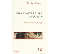 Una fratellanza inquieta. Donne e uomini di oggi