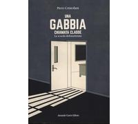 Una Gabbia Chiamata Classe - - 2024