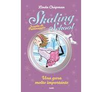 Una gara molto importante. Skating School. Scuola di pattinaggio