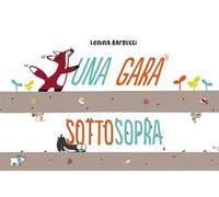 Una gara sottosopra. Ediz. a colori