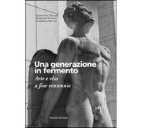 Una generazione in fermento. Arte e vita a fine ventennio