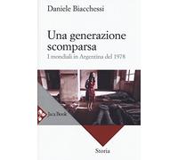 Una generazione scomparsa. I mondiali in Argentina del 1978