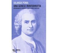 Una genesi ininterrotta. Autobiografia e pensiero in Jean-Jacques Rousseau