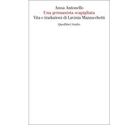 Una germanista scapigliata. Vita e traduzioni di Lavinia Mazzucchetti