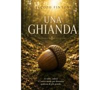 Una ghianda: La sorte di un destino