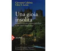 Una gioia insolita. Lettere tra un prete cattolico e un laico ang