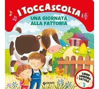 Una giornata alla fattoria. I toccascolta. Ediz. a colori