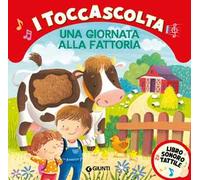 Una giornata alla fattoria. I toccascolta. Ediz. a colori